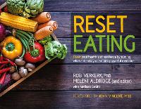 Reset Eating: Reset your health and resilience by turning what and how you eat into powerful medicine (Paperback)
