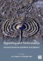 Signalling and Performance: Ancient Rock Art in Britain and Ireland (Paperback)