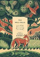 The Wild Isles: An Anthology of the Best of British and Irish Nature Writing (Paperback)