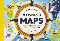Marvellous Maps: The world as you have never seen it before (Hardback)