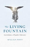 Living Fountain, The: Remembrances of Quaker Christianity (Paperback)