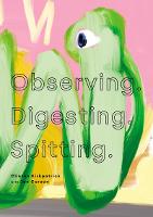 Observing. Digesting. Spitting. (Paperback)