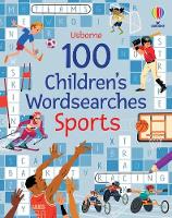 100 Children's Wordsearches: Sports - Puzzles, Crosswords and Wordsearches (Paperback)