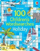 100 Children's Wordsearches: Holiday - Puzzles, Crosswords and Wordsearches (Paperback)