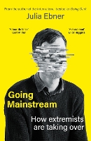 Going Mainstream: How extremists are taking over (Hardback)