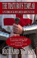 The Traitorous Templar: A Sherlock Holmes Adventure (Paperback)