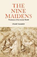 The Nine Maidens: Priestesses of the Ancient World (Paperback)