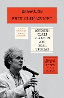 Engaging Erik Olin Wright: Between Class Analysis and Real Utopias (Paperback)
