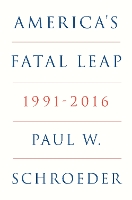 America's Fatal Leap: 1991-2016 (Hardback)