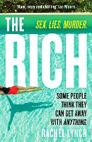 The Rich: A guilty pleasure psychological thriller to keep you hooked (Paperback)