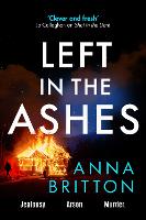 Left in the Ashes: A pulse-pounding, unputdownable police procedural from an exciting new voice in British crime fiction - Detectives Martin & Stern (Paperback)