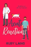 Acute Reactions: An irresistible and uplifting romance - Practice Perfect (Paperback)