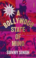 A Bollywood State of Mind: A journey into the world's biggest cinema (Hardback)