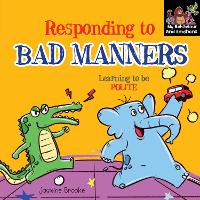 Responding to bad manners and Learning to be Polite - My Behaviour and Emotions Library (Paperback)