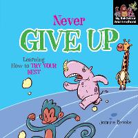 Never give up and Learning how to try your Best - My Behaviour and Emotions Library (Paperback)
