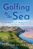 Golfing By The Sea: Reviewing the top 100 links golf courses in Great Britain & Ireland (Paperback)