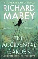 The Accidental Garden: Gardens, Wilderness and the Space In Between (Paperback)