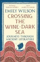 Crossing the Wine-Dark Sea: Journeys through Ancient Literature (Paperback)