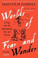 Worlds of Fear and Wonder: Living with the Supernatural, Past and Present (Paperback)