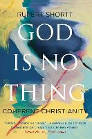 God is No Thing: Coherent Christianity (Paperback)