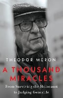 A Thousand Miracles: From Surviving the Holocaust to Judging Genocide (Hardback)