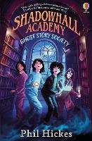 Shadowhall Academy: Ghost Story Society - Shadowhall Academy (Paperback)