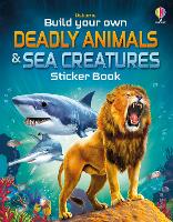 Build Your Own Deadly Animals and Sea Creatures Sticker Book - Build Your Own Sticker Book (Paperback)