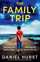 The Family Trip: A totally gripping and addictive psychological thriller (Paperback)