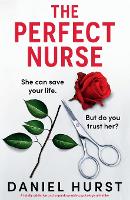 The Perfect Nurse: A totally addictive and unputdownable psychological thriller - The Perfect Nurse 1 (Paperback)