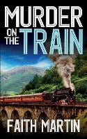 MURDER ON THE TRAIN a gripping crime mystery full of twists - Di Hillary Greene 21 (Paperback)