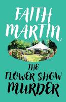The Flower Show Murder - Monica Noble Mysteries 2 (Paperback)