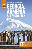 The Rough Guide to Georgia, Armenia & Azerbaijan: Travel Guide with eBook - Rough Guides Main Series (Paperback)
