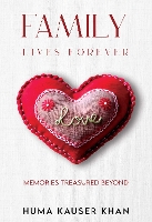 Family Lives Forever: Memories Treasured Beyond