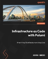 Infrastructure as Code with Pulumi: Streamlining Cloud Deployments Using Code (Paperback)