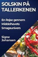 Solskin på Tallerkenen: En Rejse gennem Middelhavets Smagsunivers (Paperback)
