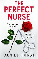 The Perfect Nurse: A totally addictive and unputdownable psychological thriller (Paperback)