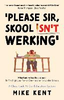 Please Sir, Skool Isn't Werking': A Close Look At Our Education System (Paperback)