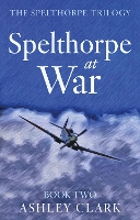 Spelthorpe at War - The Spelthorpe Trilogy (Paperback)