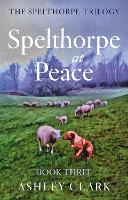 Spelthorpe at Peace - The Spelthorpe Trilogy (Paperback)