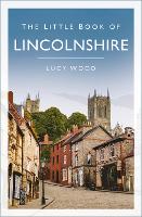 The Little Book of Lincolnshire