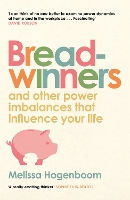 Breadwinners: and other power imbalances that influence your life (Hardback)