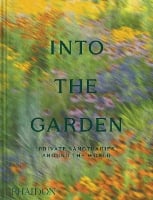 Into the Garden: Private Sanctuaries Around the World (Hardback)