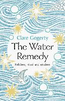 The Water Remedy: Folklore, ritual and wisdom (Hardback)