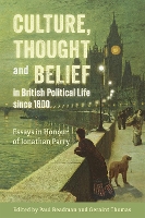 Culture, Thought and Belief in British Political Life since 1800: Essays in Honour of Jonathan Parry (Hardback)