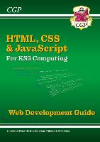 KS3 Computing: HTML, CSS & JavaScript Web Development Guide w/ Online Ed, Coding Files & Videos