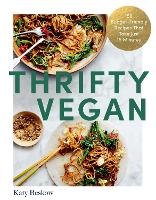Thrifty Vegan: 150 Budget-Friendly Recipes That Take Just 15 Minutes (Paperback)
