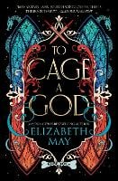 To Cage A God - These Monstrous Gods 1 (Paperback)