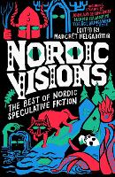 Nordic Visions: The Best of Nordic Speculative Fiction (Paperback)