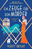 Ein Zeuge für den Mörder: Ein unwiderstehlich fesselnder Cosy-Krimi - Ein Fall Für Lady Eleanor Swift 3 (Paperback)