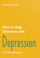 How to Help Someone with Depression: A Practical Handbook (Paperback)